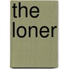 The Loner door Johnstone J. A