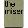 The Miser door Ranjit Bolt