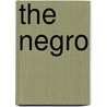 The Negro door W.E. B. Du Bois