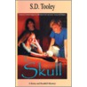The Skull by S.D. Tooley