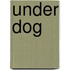 Under Dog