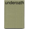 Underoath door Ronald Cohn