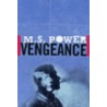 Vengeance by Power M S