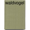 Waldvogel door Christian Oehlschläger