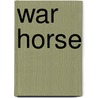 War Horse door Louis A. Dimarco