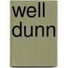 Well Dunn door Ronald Cohn
