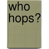 Who Hops? door Katie Davis