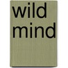 Wild Mind door Natalie Naimark-Goldberg