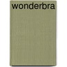 Wonderbra by Ronald Cohn