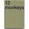 12 Monkeys by Ronald Cohn