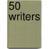 50 Writers by Valentina Brougher