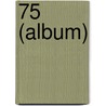 75 (Album) door Ronald Cohn