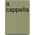 A Cappella
