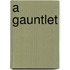 A Gauntlet