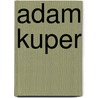 Adam Kuper door Ronald Cohn