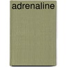 Adrenaline door Cara M. Crouse