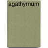 Agathyrnum door Ronald Cohn