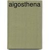 Aigosthena by Ronald Cohn