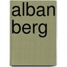 Alban Berg by Ronald Cohn