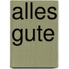 Alles Gute door Franz Hübner