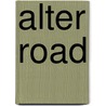 Alter Road door Ronald Cohn