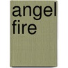 Angel Fire by C. Blythe