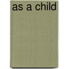 As a Child door Phil Steer