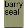 Barry Seal by Ronald Cohn