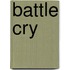Battle Cry