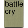 Battle Cry by Jl Snyder