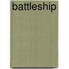 Battleship door Dorothy Ours