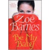 Be My Baby door Zoe Barnes