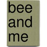 Bee and Me by Elle Mcguiness