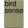 Bird Sense door Tim Birkhead