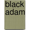 Black Adam by Ronald Cohn