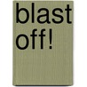 Blast Off! door Gill Mclean