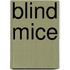 Blind Mice