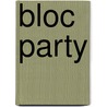 Bloc Party door Ronald Cohn