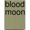 Blood Moon door Darwin Porter