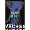Blue Belle door Andrew Vachss