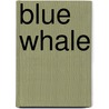 Blue Whale by Ronald Cohn