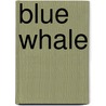 Blue Whale door Ronald Cohn