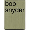 Bob Snyder door Ronald Cohn