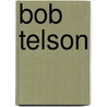 Bob Telson door Ronald Cohn