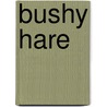 Bushy Hare by Ronald Cohn