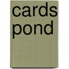 Cards Pond by Ronald Cohn