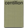Centillion by Ronald Cohn