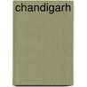 Chandigarh door Ravi Kalia