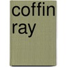 Coffin Ray by Ronald Cohn