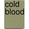 Cold Blood door Theresa Monsour